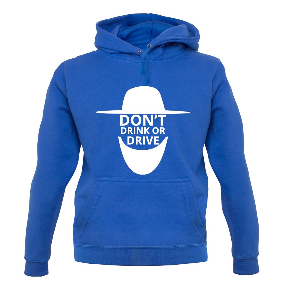 Don't Drink Or Drive unisex hoodie Don't Drink Or Drive unisex hoodie