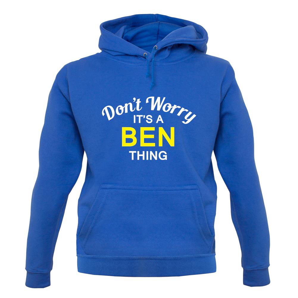 Don't Worry It's a BEN Thing! unisex hoodie Don't Worry It's a BEN Thing! unisex hoodie