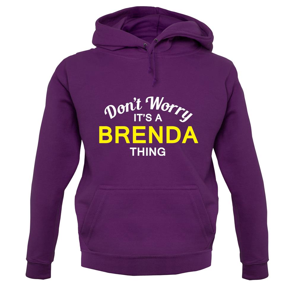 Don't Worry It's a BRENDA Thing! unisex hoodie Don't Worry It's a BRENDA Thing! unisex hoodie