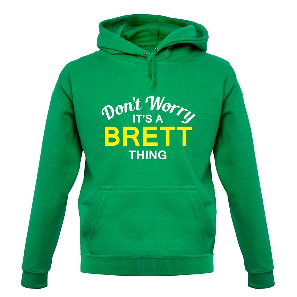 Don't Worry It's a BRETT Thing! unisex hoodie Don't Worry It's a BRETT Thing! unisex hoodie