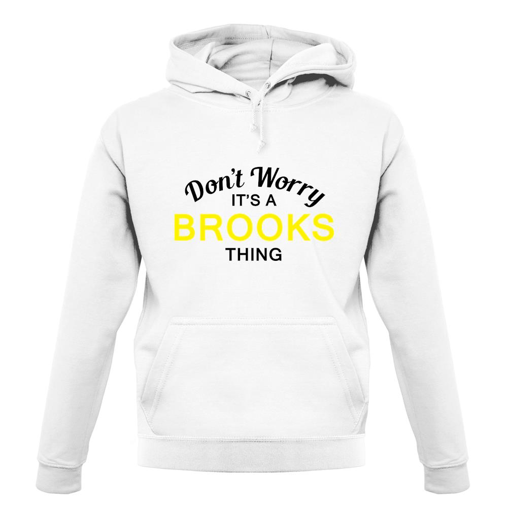 Don't Worry It's a BROOKS Thing! unisex hoodie Don't Worry It's a BROOKS Thing! unisex hoodie