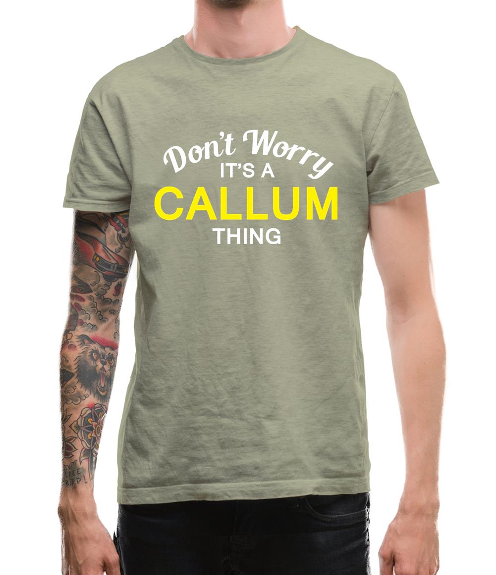 Don't Worry It's a CALLUM Thing! Mens T-Shirt Don't Worry It's a CALLUM Thing! Mens T-Shirt