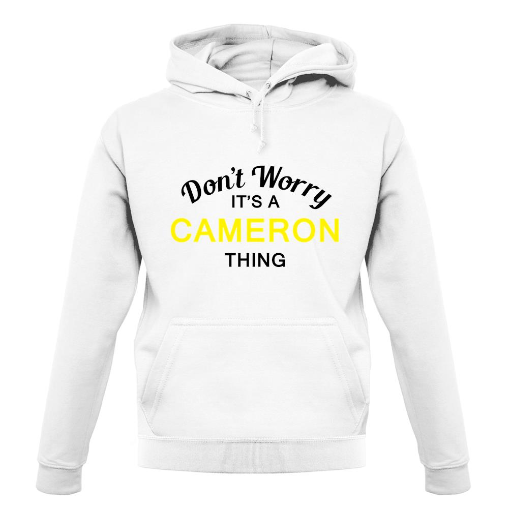 Don't Worry It's a CAMERON Thing! unisex hoodie Don't Worry It's a CAMERON Thing! unisex hoodie