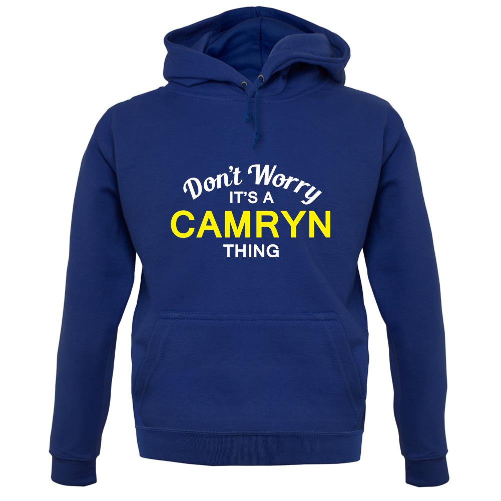 Don't Worry It's a CAMRYN Thing! unisex hoodie Don't Worry It's a CAMRYN Thing! unisex hoodie