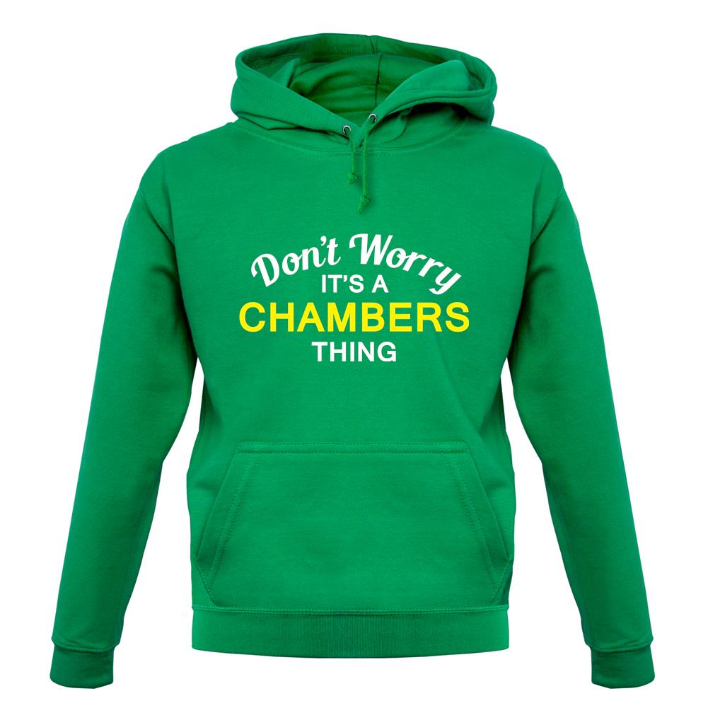 Don't Worry It's a CHAMBERS Thing! unisex hoodie Don't Worry It's a CHAMBERS Thing! unisex hoodie