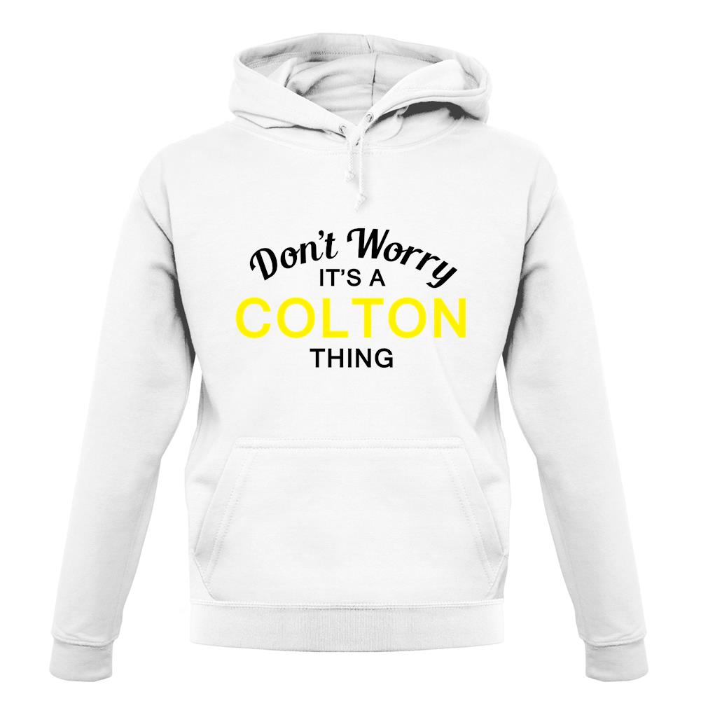 Don't Worry It's a COLTON Thing! unisex hoodie Don't Worry It's a COLTON Thing! unisex hoodie