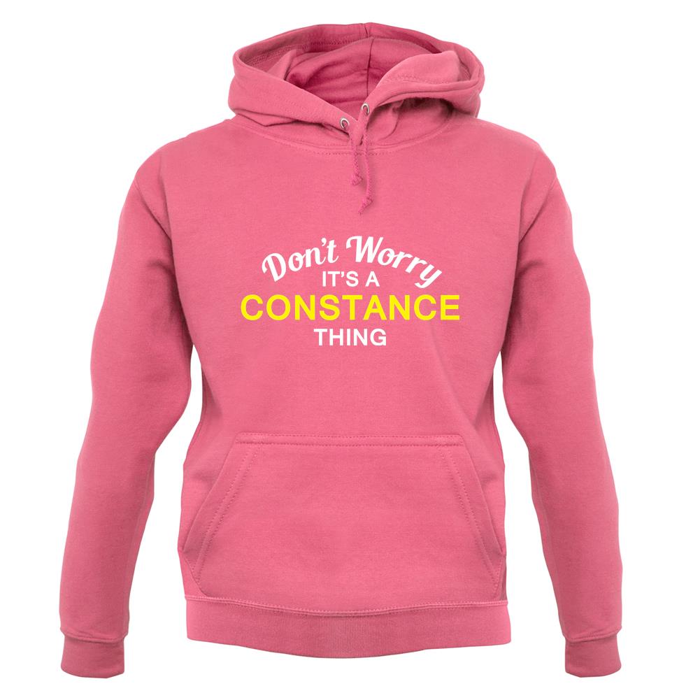 Don't Worry It's a CONSTANCE Thing! unisex hoodie Don't Worry It's a CONSTANCE Thing! unisex hoodie
