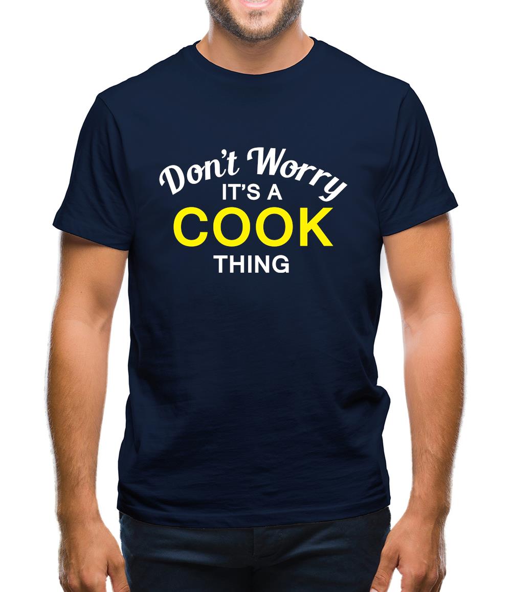 Don't Worry It's a COOK Thing! Mens T-Shirt Don't Worry It's a COOK Thing! Mens T-Shirt