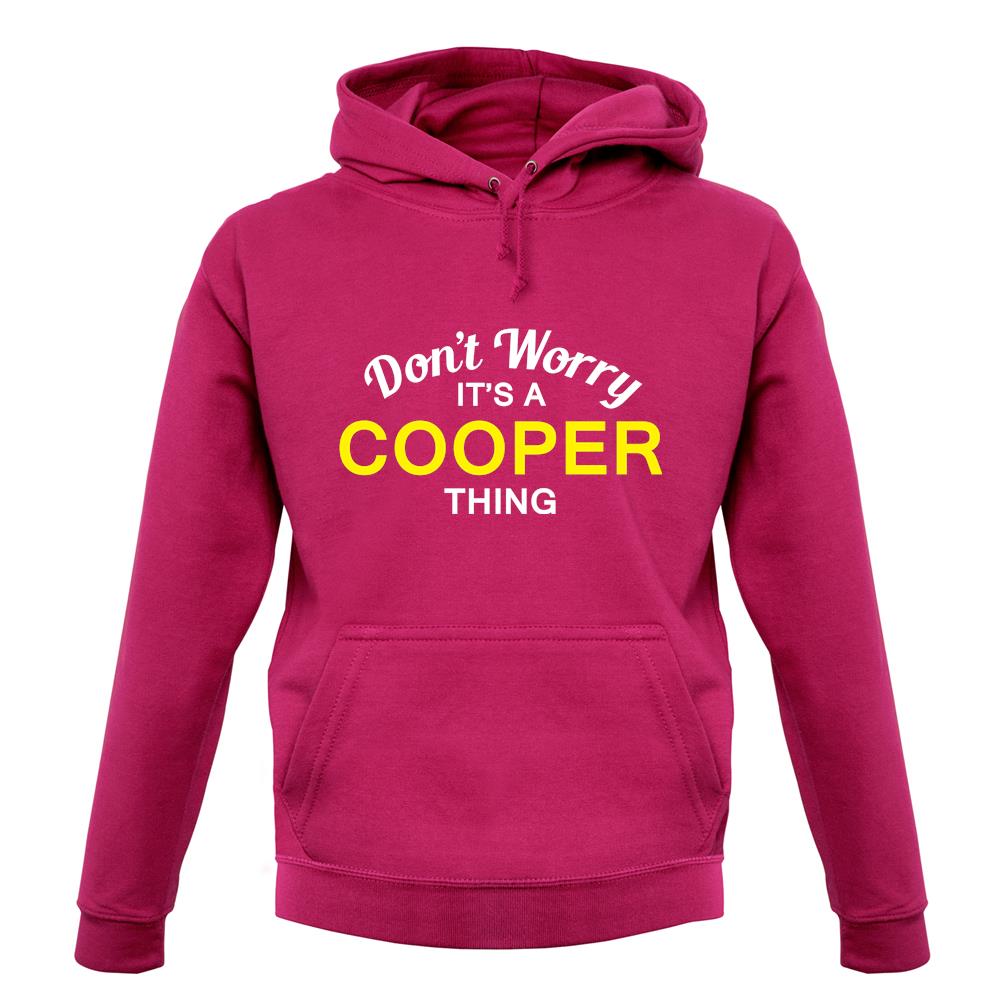 Don't Worry It's a COOPER Thing! unisex hoodie Don't Worry It's a COOPER Thing! unisex hoodie