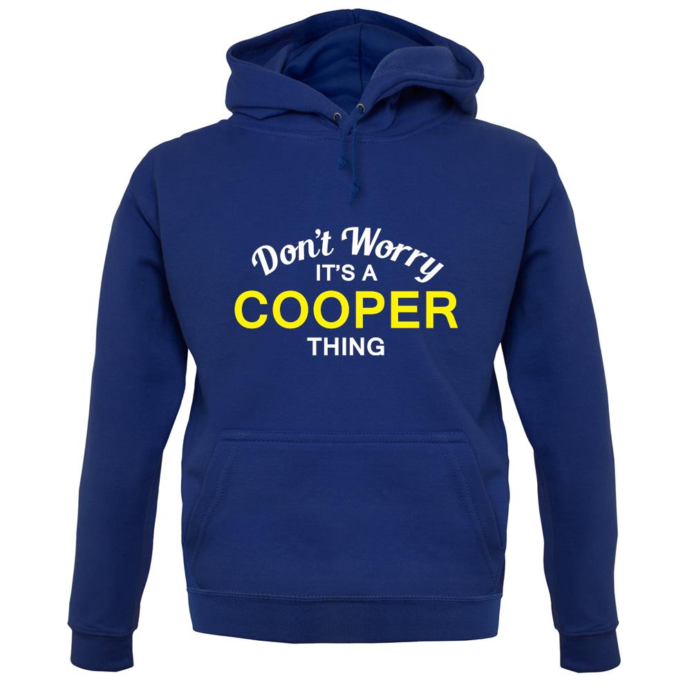 Don't Worry It's a COOPER Thing! unisex hoodie Don't Worry It's a COOPER Thing! unisex hoodie