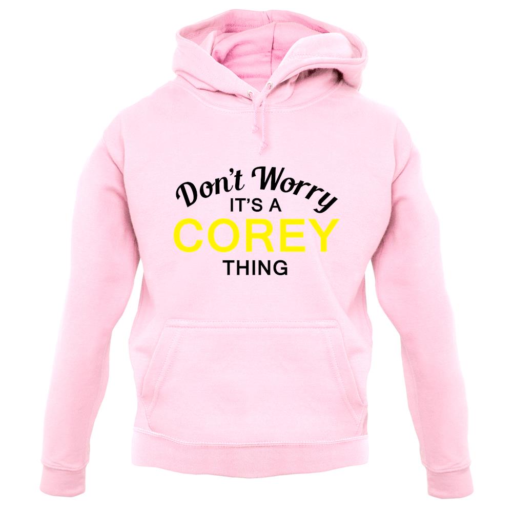 Don't Worry It's a COREY Thing! unisex hoodie Don't Worry It's a COREY Thing! unisex hoodie