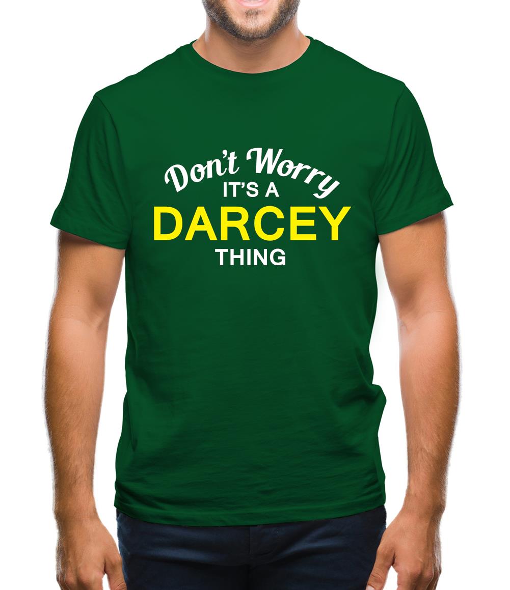 Don't Worry It's a DARCEY Thing! Mens T-Shirt Don't Worry It's a DARCEY Thing! Mens T-Shirt