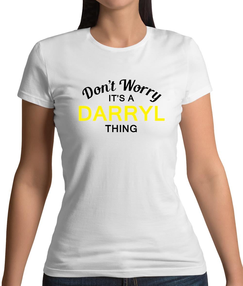 Don't Worry It's a DARRYL Thing! Womens T-Shirt Don't Worry It's a DARRYL Thing! Womens T-Shirt
