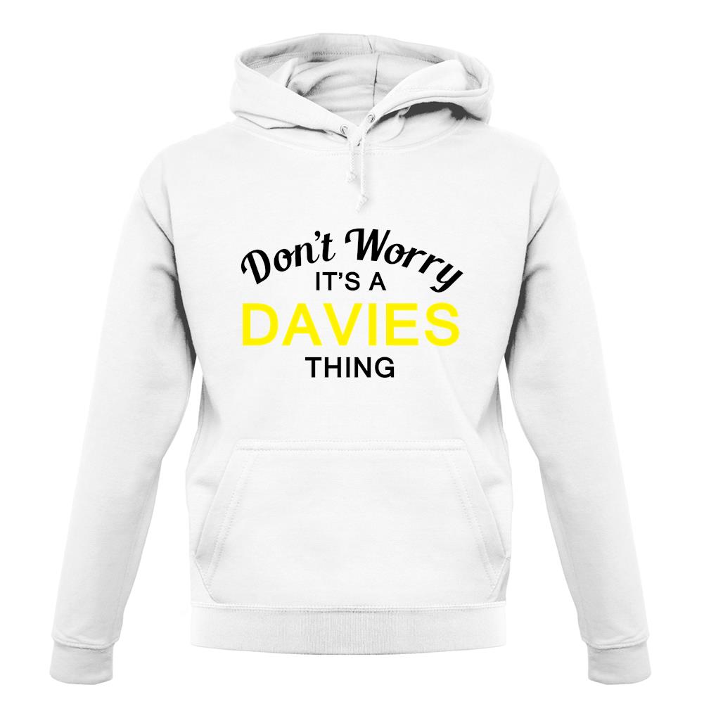 Don't Worry It's a DAVIES Thing! unisex hoodie Don't Worry It's a DAVIES Thing! unisex hoodie