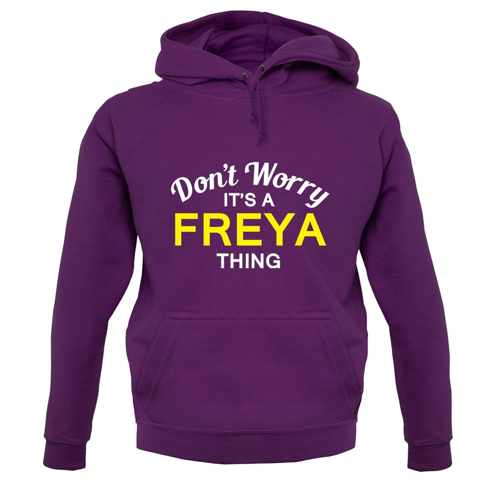 Don't Worry It's a FREYA Thing! unisex hoodie Don't Worry It's a FREYA Thing! unisex hoodie