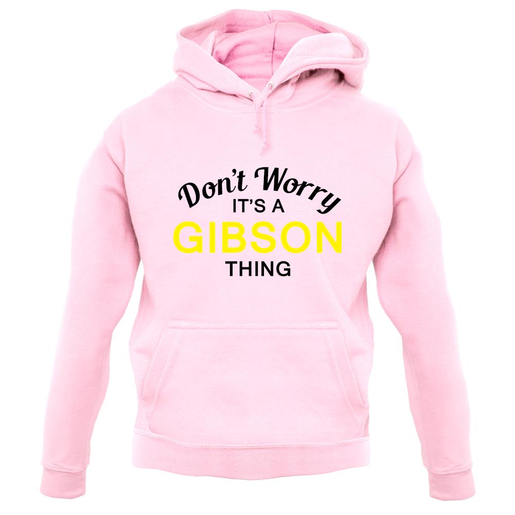 Don't Worry It's a GIBSON Thing! unisex hoodie Don't Worry It's a GIBSON Thing! unisex hoodie