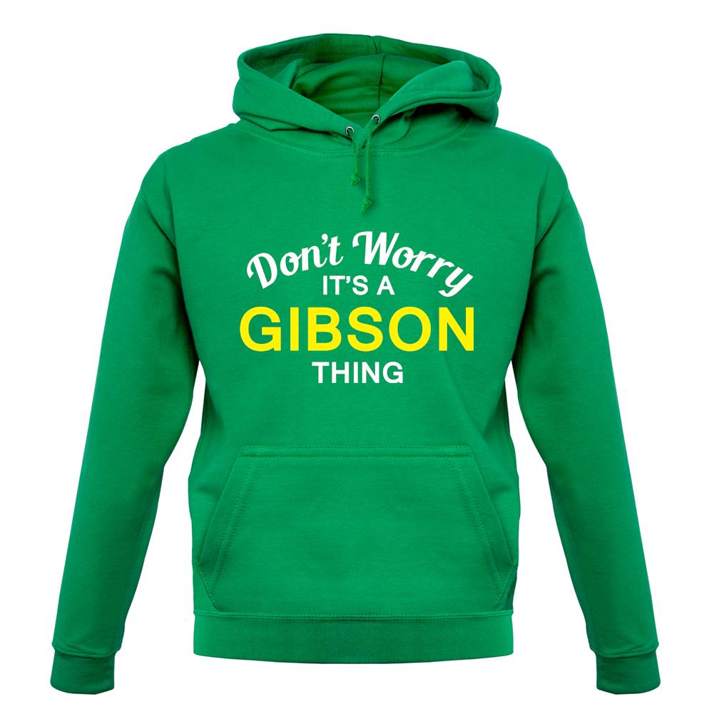 Don't Worry It's a GIBSON Thing! unisex hoodie Don't Worry It's a GIBSON Thing! unisex hoodie