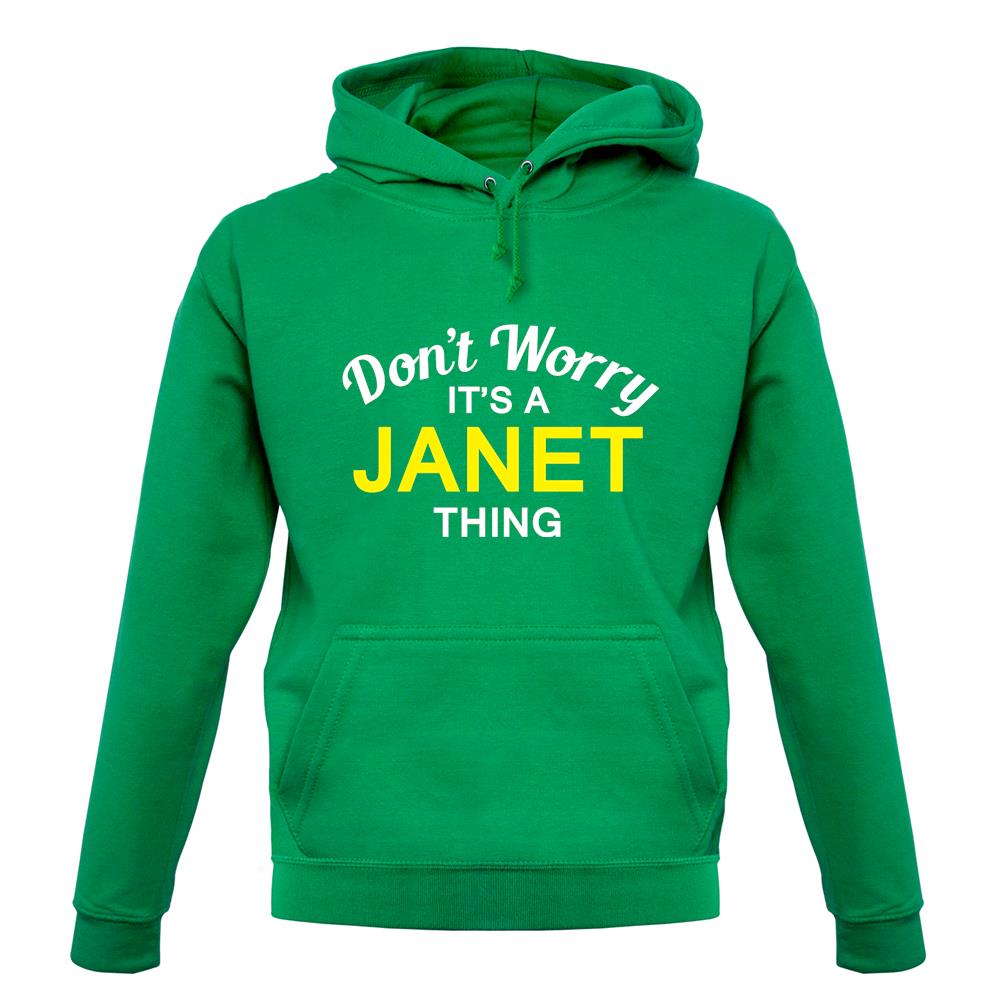 Don't Worry It's a JANET Thing! unisex hoodie Don't Worry It's a JANET Thing! unisex hoodie