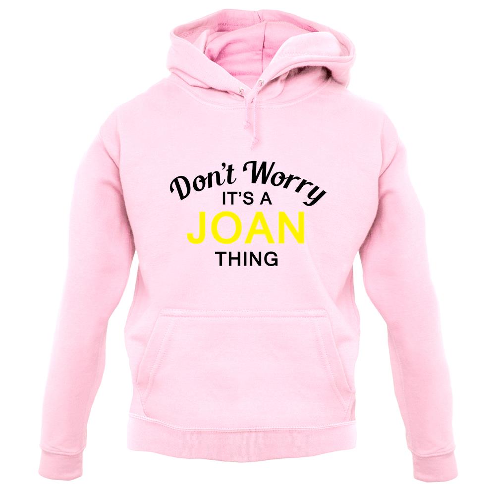 Don't Worry It's a JOAN Thing! unisex hoodie Don't Worry It's a JOAN Thing! unisex hoodie