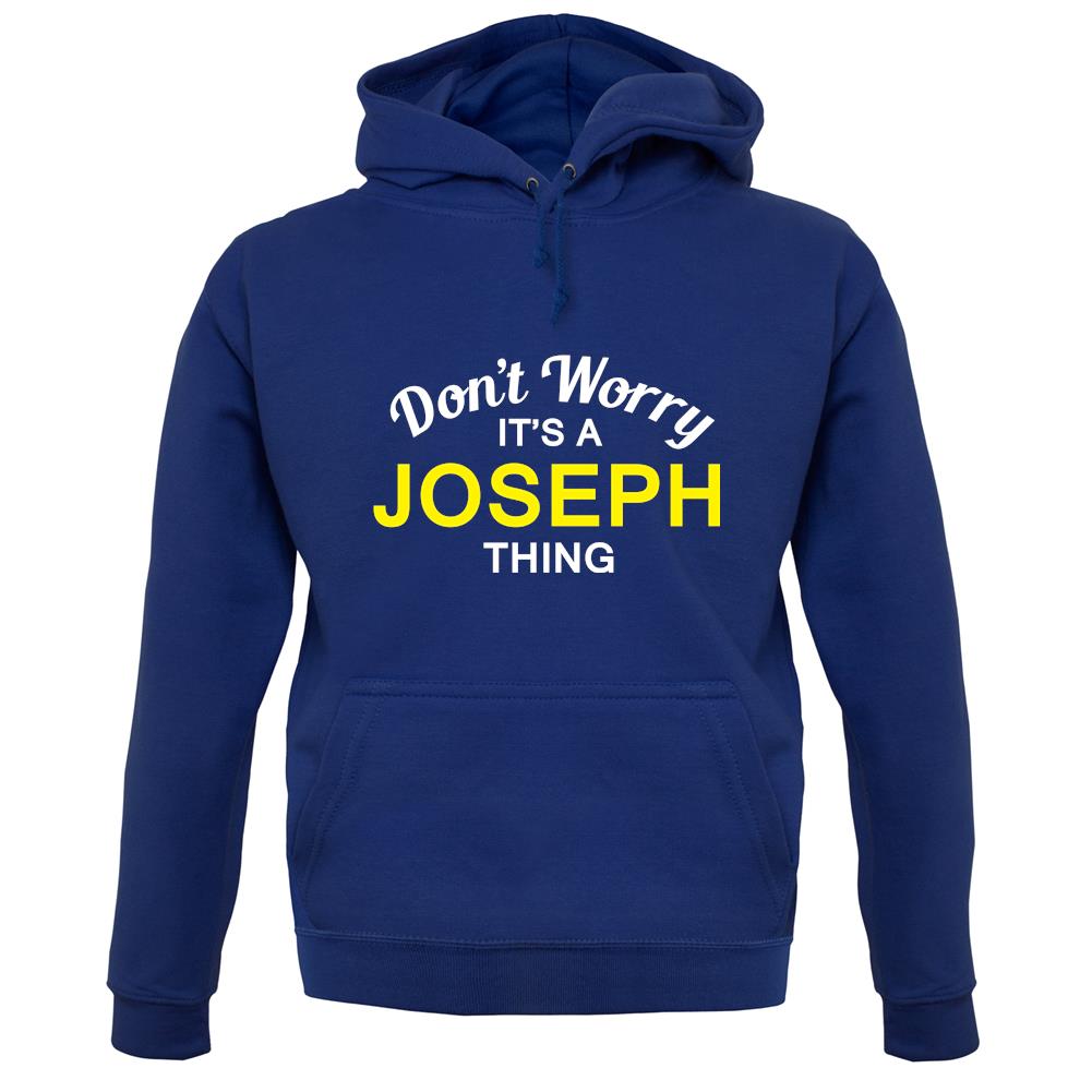 Don't Worry It's a JOSEPH Thing! unisex hoodie Don't Worry It's a JOSEPH Thing! unisex hoodie