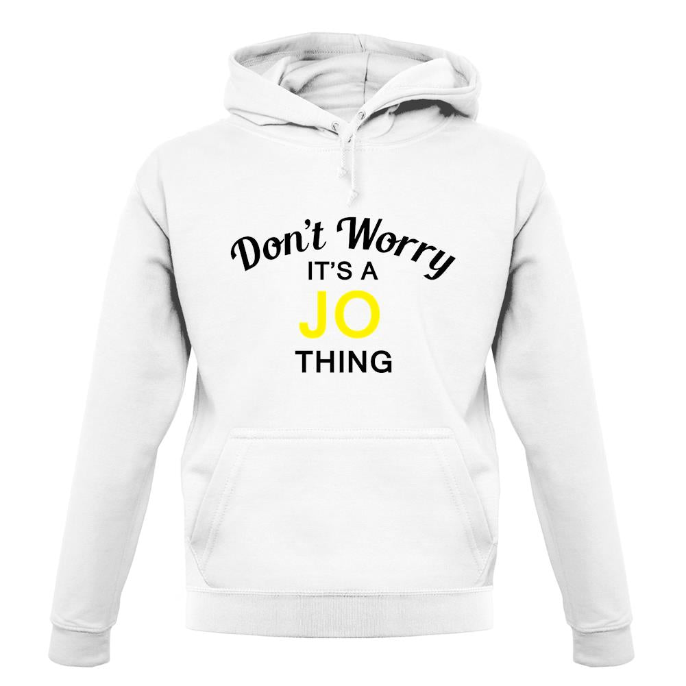 Don't Worry It's a JO Thing! unisex hoodie Don't Worry It's a JO Thing! unisex hoodie