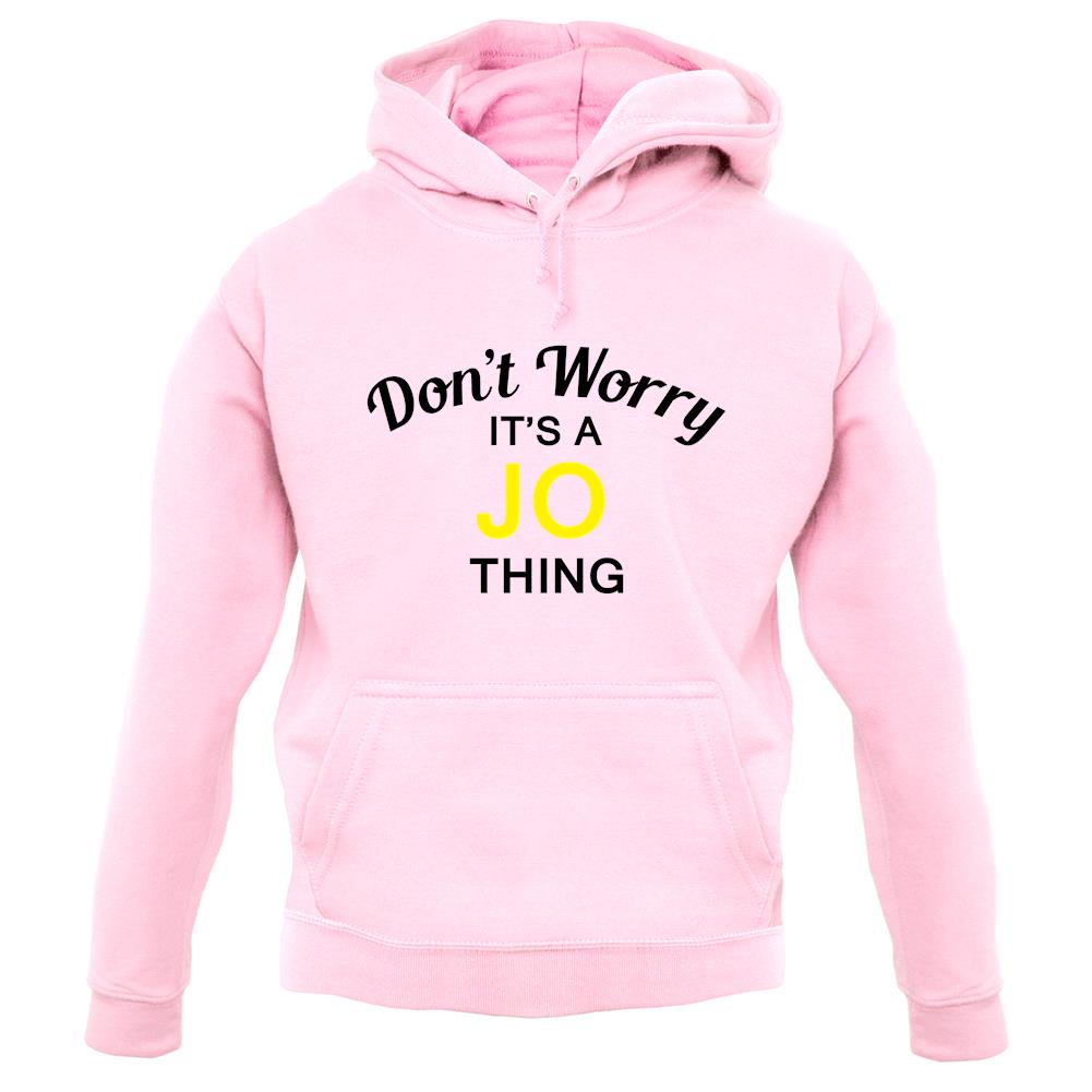 Don't Worry It's a JO Thing! unisex hoodie Don't Worry It's a JO Thing! unisex hoodie