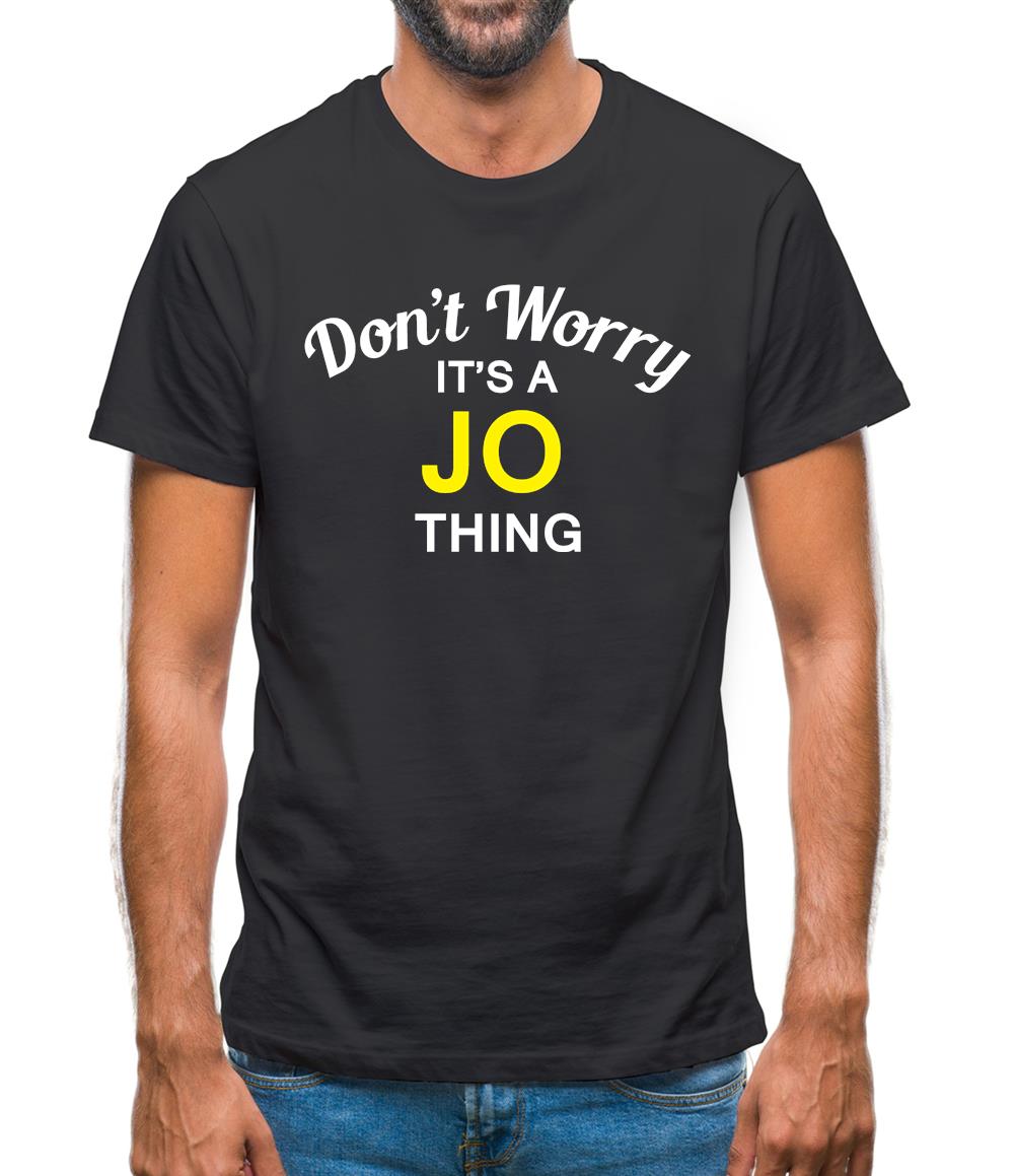 Don't Worry It's a JO Thing! Mens T-Shirt Don't Worry It's a JO Thing! Mens T-Shirt