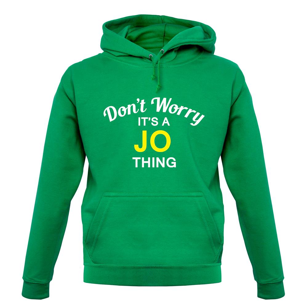 Don't Worry It's a JO Thing! unisex hoodie Don't Worry It's a JO Thing! unisex hoodie