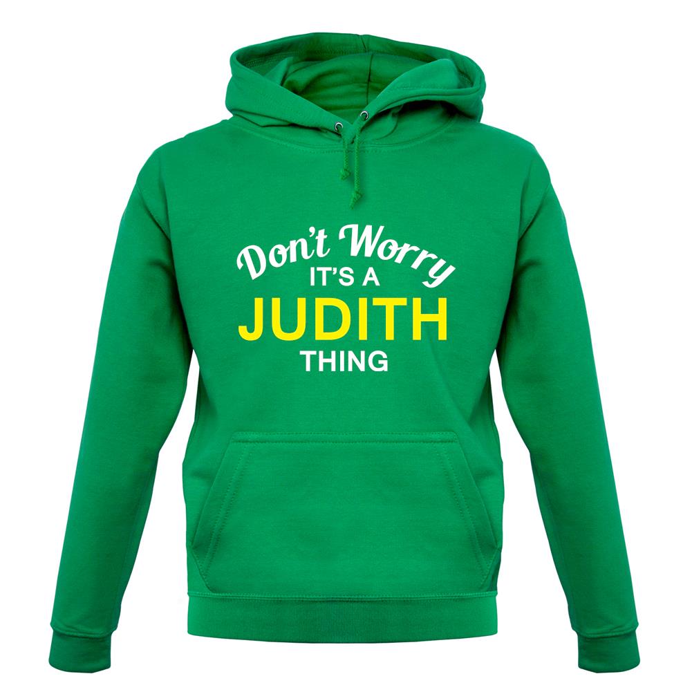 Don't Worry It's a JUDITH Thing! unisex hoodie Don't Worry It's a JUDITH Thing! unisex hoodie