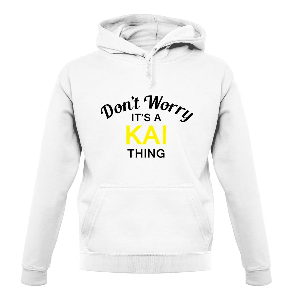 Don't Worry It's a KAI Thing! unisex hoodie Don't Worry It's a KAI Thing! unisex hoodie