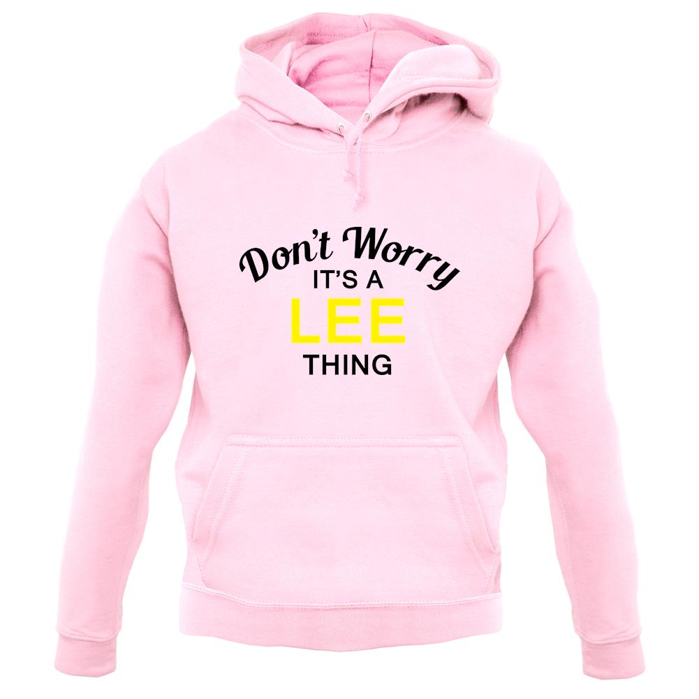 Don't Worry It's a LEE Thing! unisex hoodie Don't Worry It's a LEE Thing! unisex hoodie