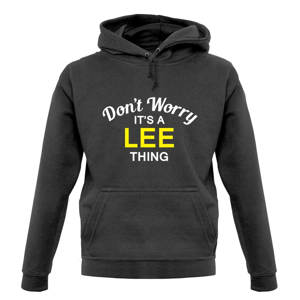 Don't Worry It's a LEE Thing! unisex hoodie Don't Worry It's a LEE Thing! unisex hoodie