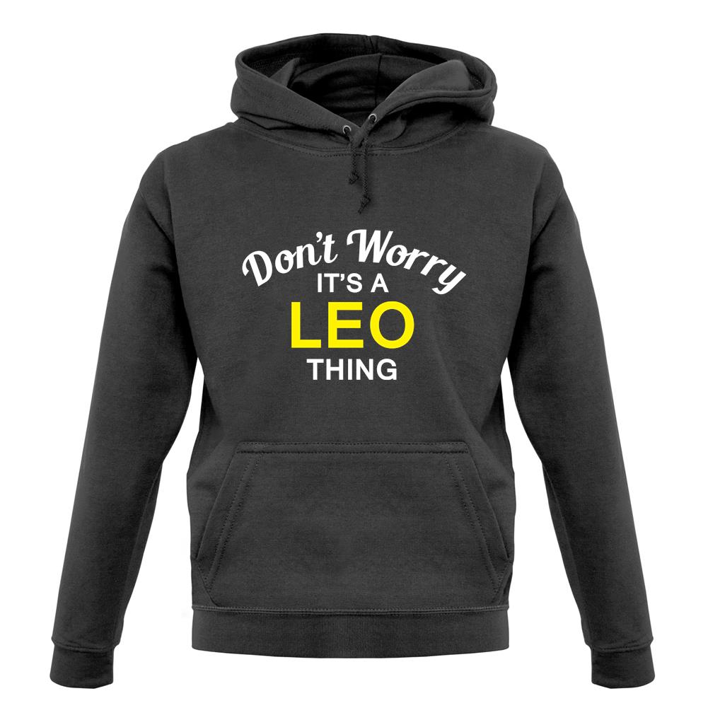 Don't Worry It's a LEO Thing! unisex hoodie Don't Worry It's a LEO Thing! unisex hoodie
