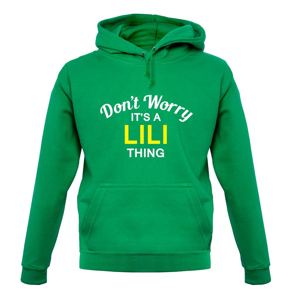 Don't Worry It's a LILI Thing! unisex hoodie Don't Worry It's a LILI Thing! unisex hoodie