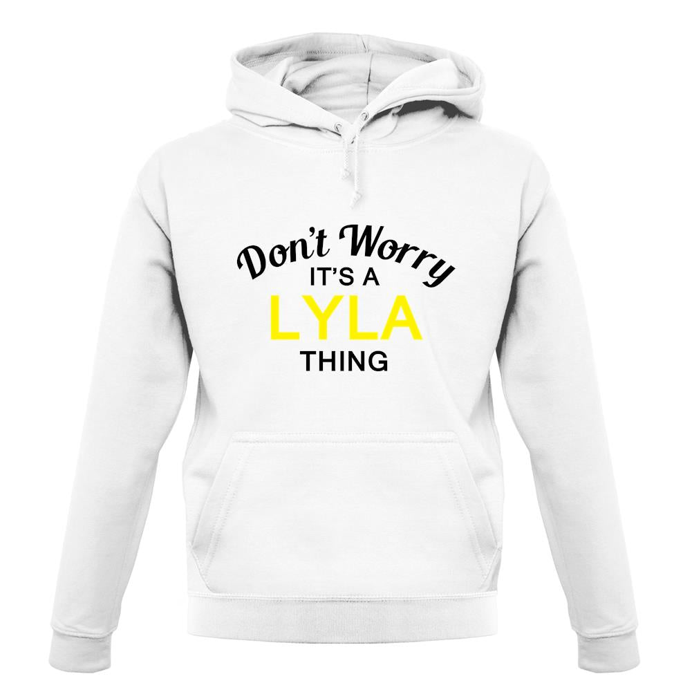 Don't Worry It's a LYLA Thing! unisex hoodie Don't Worry It's a LYLA Thing! unisex hoodie