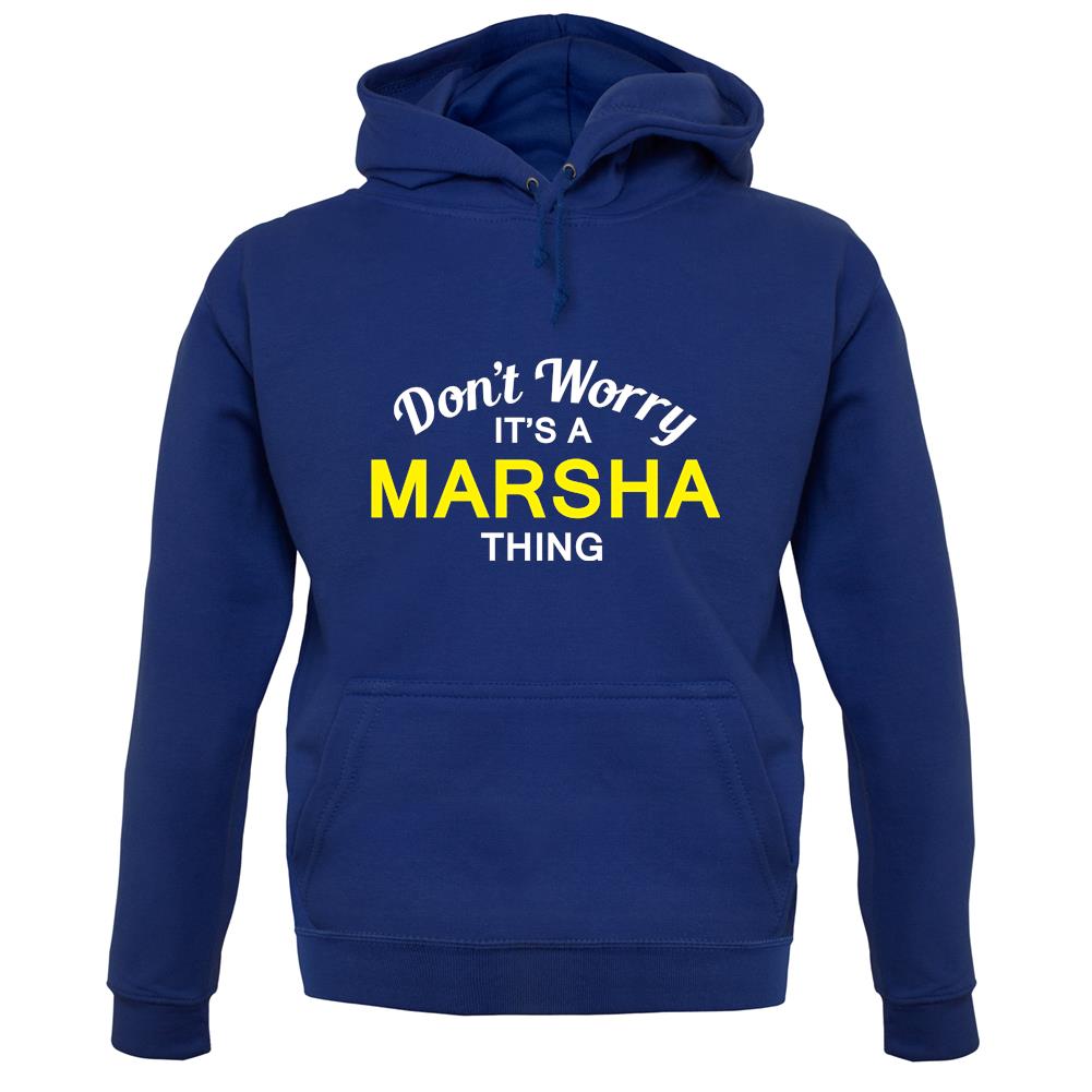 Don't Worry It's a MARSHA Thing! unisex hoodie Don't Worry It's a MARSHA Thing! unisex hoodie