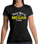 Don't Worry It's a MEGAN Thing! Womens T-Shirt Don't Worry It's a MEGAN Thing! Womens T-Shirt