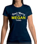 Don't Worry It's a MEGAN Thing! Womens T-Shirt Don't Worry It's a MEGAN Thing! Womens T-Shirt
