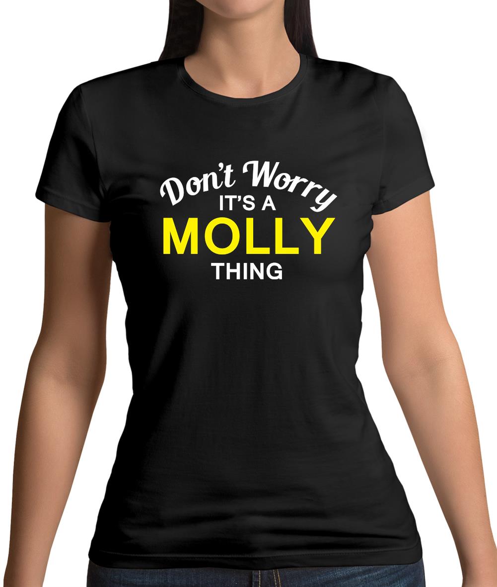 Don't Worry It's a MOLLY Thing! Womens T-Shirt Don't Worry It's a MOLLY Thing! Womens T-Shirt