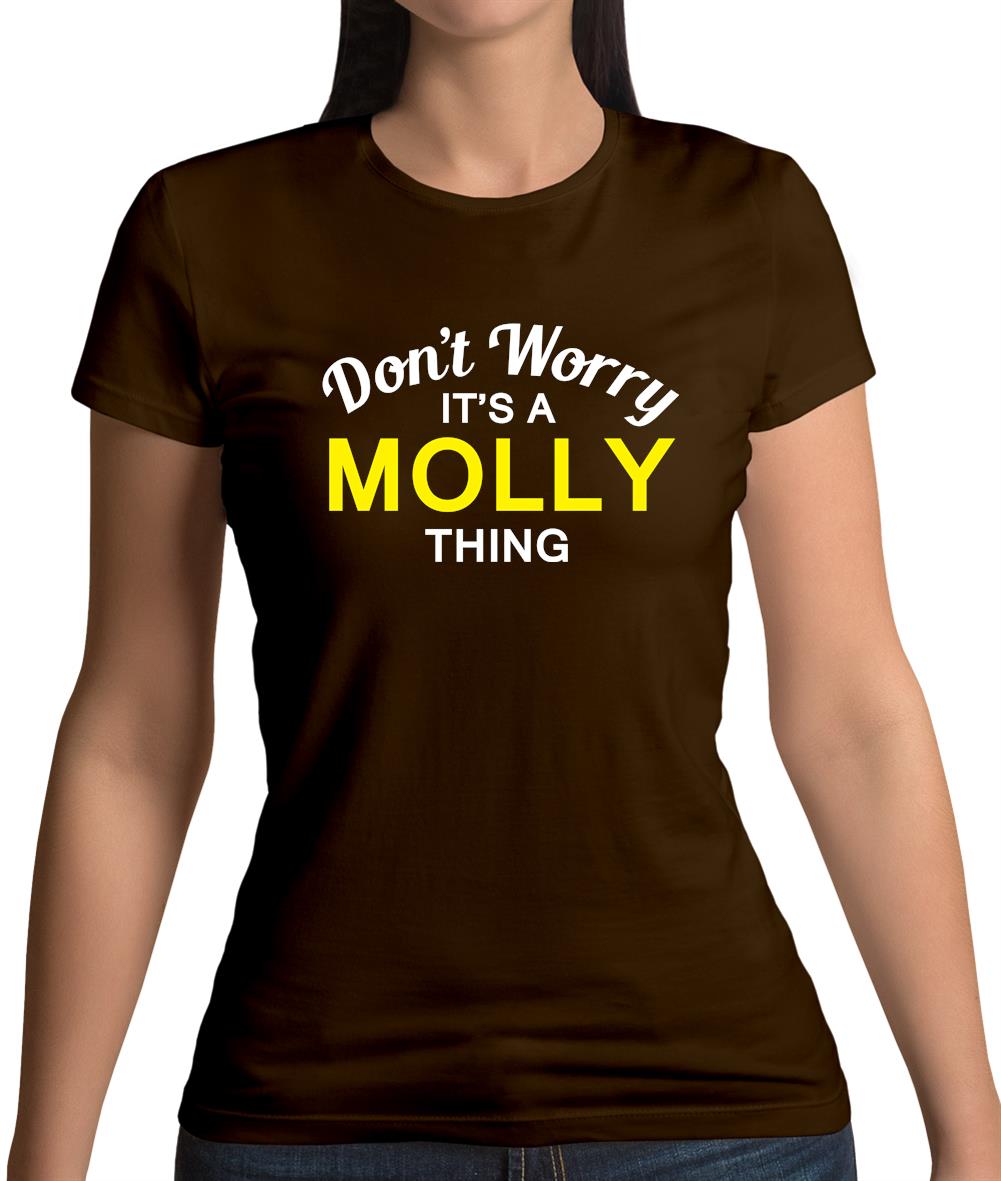 Don't Worry It's a MOLLY Thing! Womens T-Shirt Don't Worry It's a MOLLY Thing! Womens T-Shirt