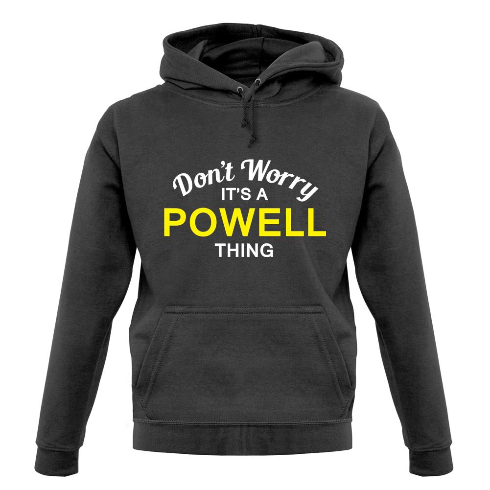 Don't Worry It's a POWELL Thing! unisex hoodie Don't Worry It's a POWELL Thing! unisex hoodie
