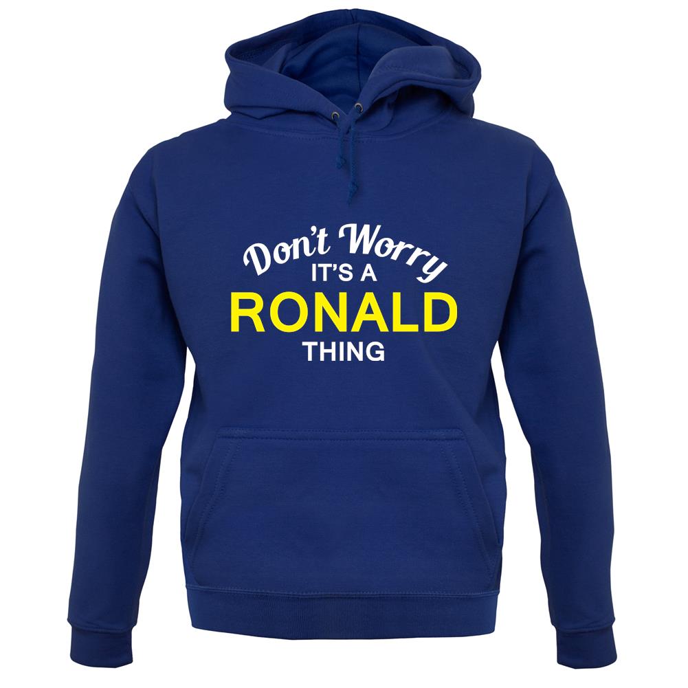 Don't Worry It's a RONALD Thing! unisex hoodie Don't Worry It's a RONALD Thing! unisex hoodie
