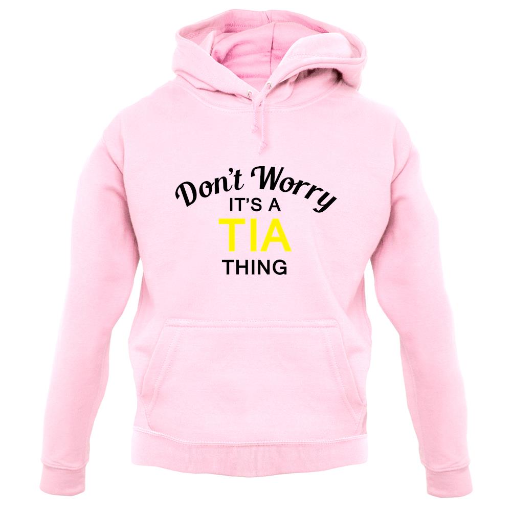 Don't Worry It's a TIA Thing! unisex hoodie Don't Worry It's a TIA Thing! unisex hoodie