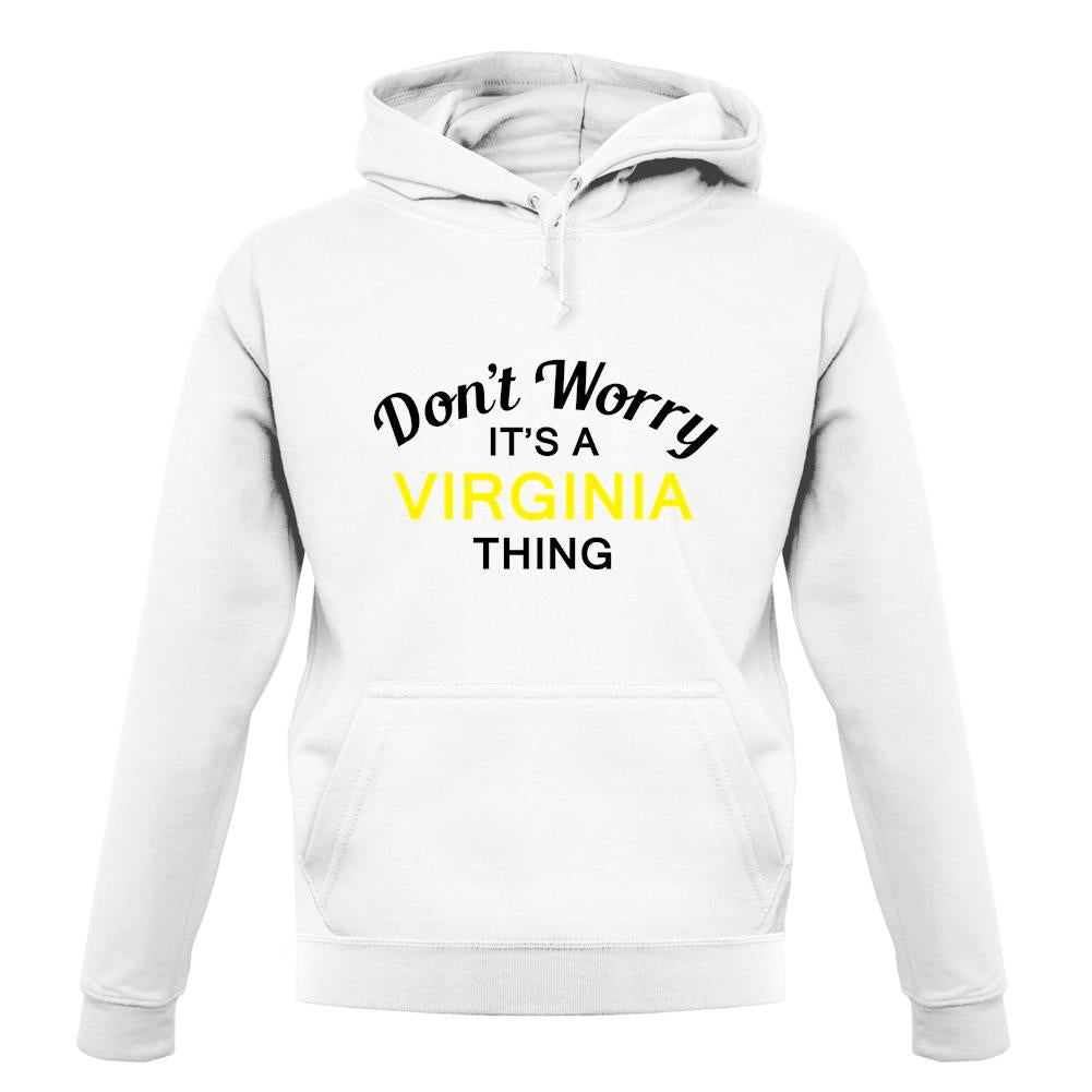Don't Worry It's a VIRGINIA Thing! unisex hoodie Don't Worry It's a VIRGINIA Thing! unisex hoodie