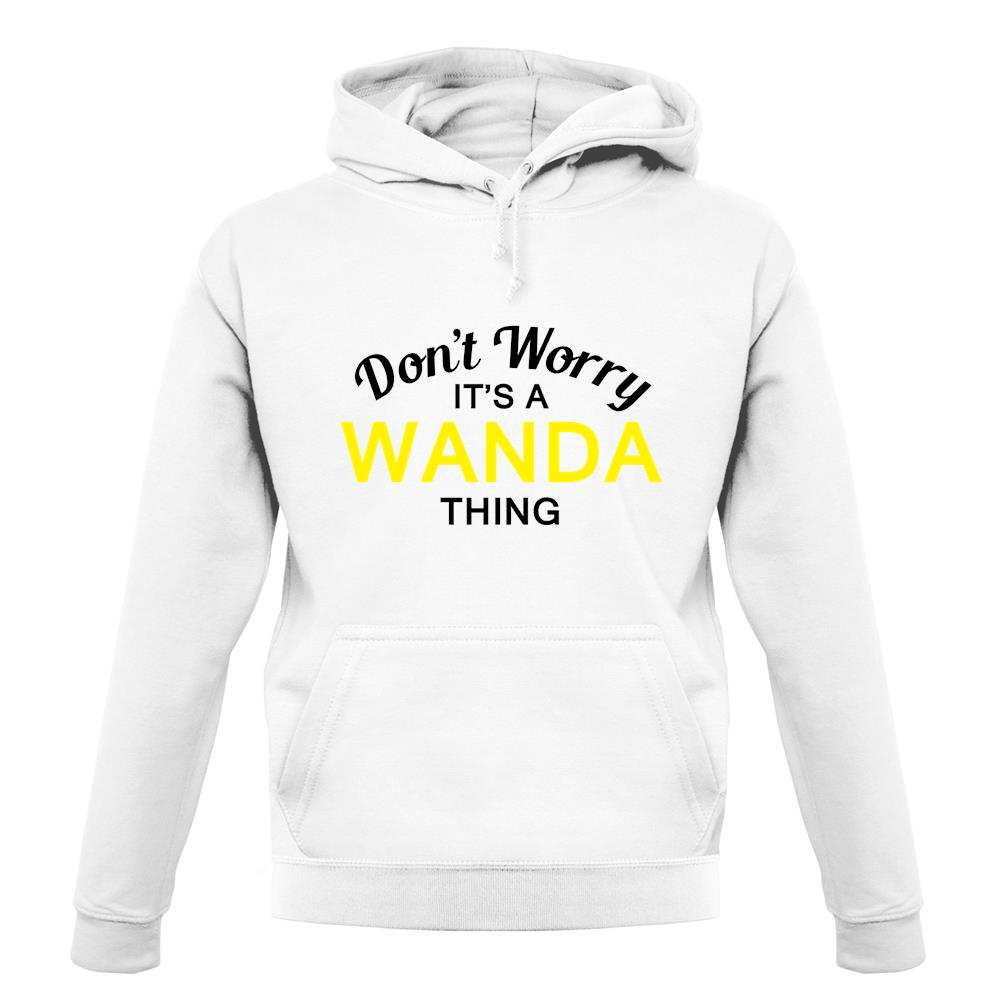 Don't Worry It's a WANDA Thing! unisex hoodie Don't Worry It's a WANDA Thing! unisex hoodie