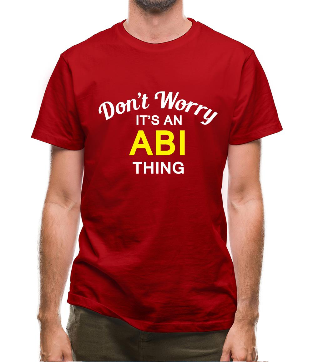 Don't Worry It's an ABI Thing! Mens T-Shirt Don't Worry It's an ABI Thing! Mens T-Shirt