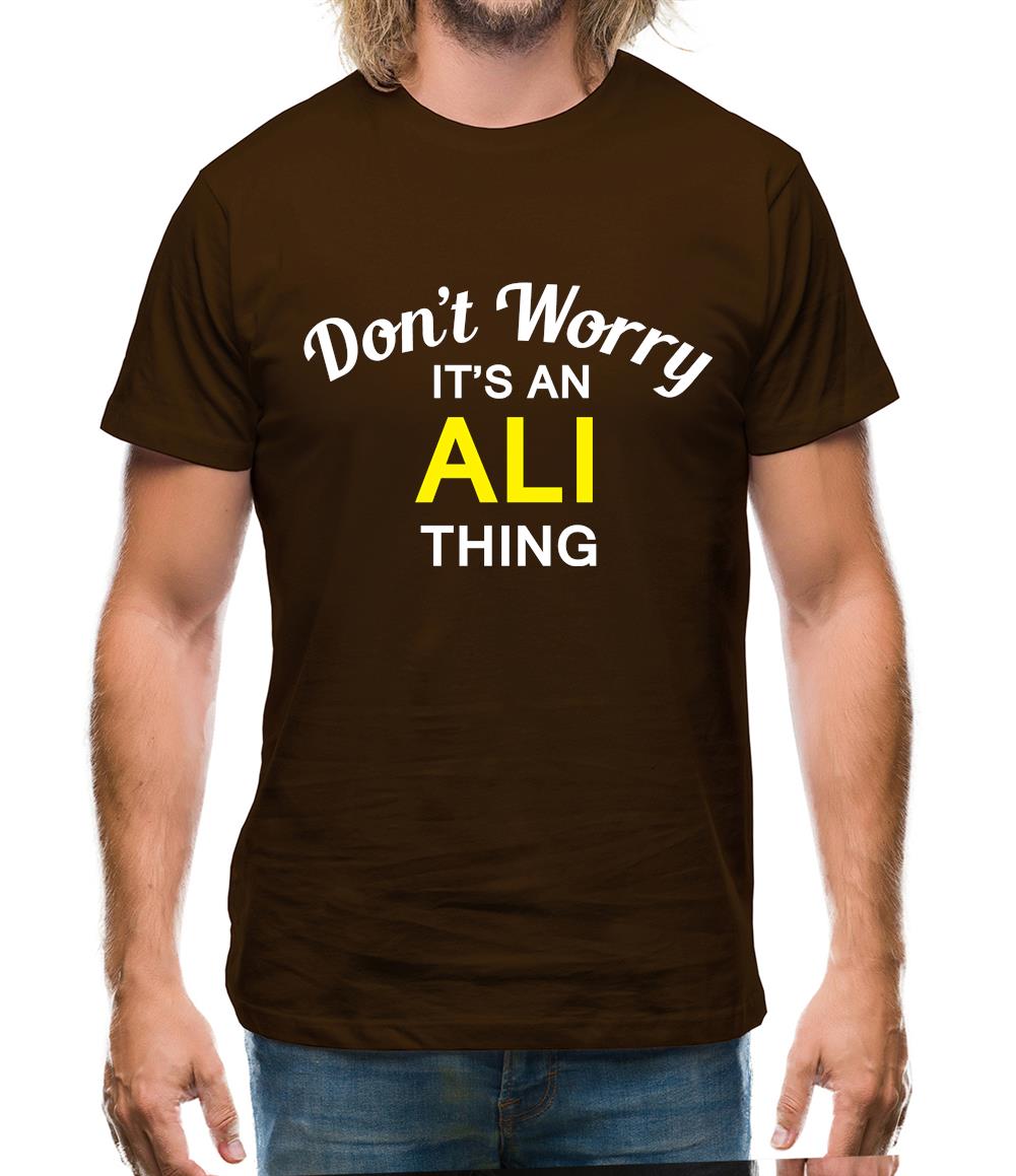 Don't Worry It's an ALI Thing! Mens T-Shirt Don't Worry It's an ALI Thing! Mens T-Shirt