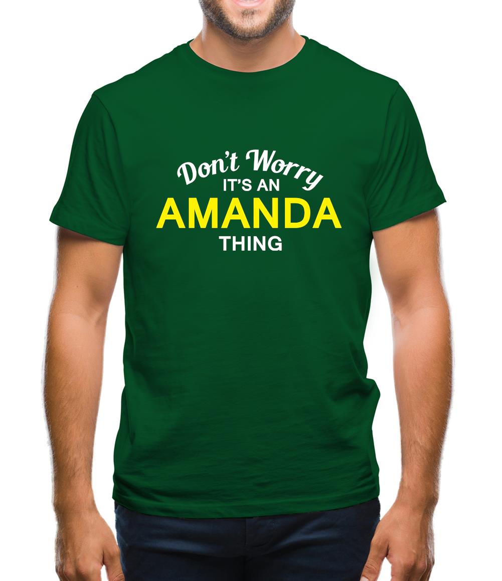 Don't Worry It's an AMANDA Thing! Mens T-Shirt Don't Worry It's an AMANDA Thing! Mens T-Shirt