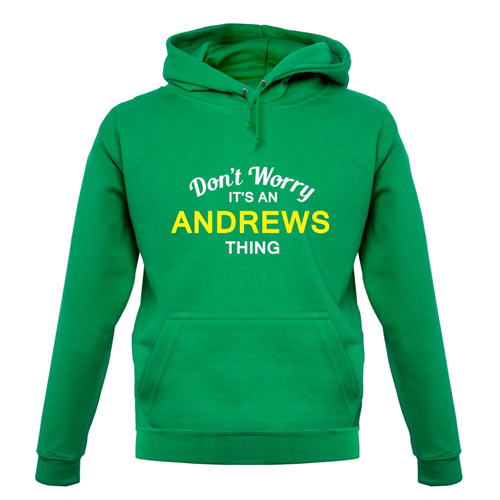 Don't Worry It's an ANDREWS Thing! unisex hoodie Don't Worry It's an ANDREWS Thing! unisex hoodie