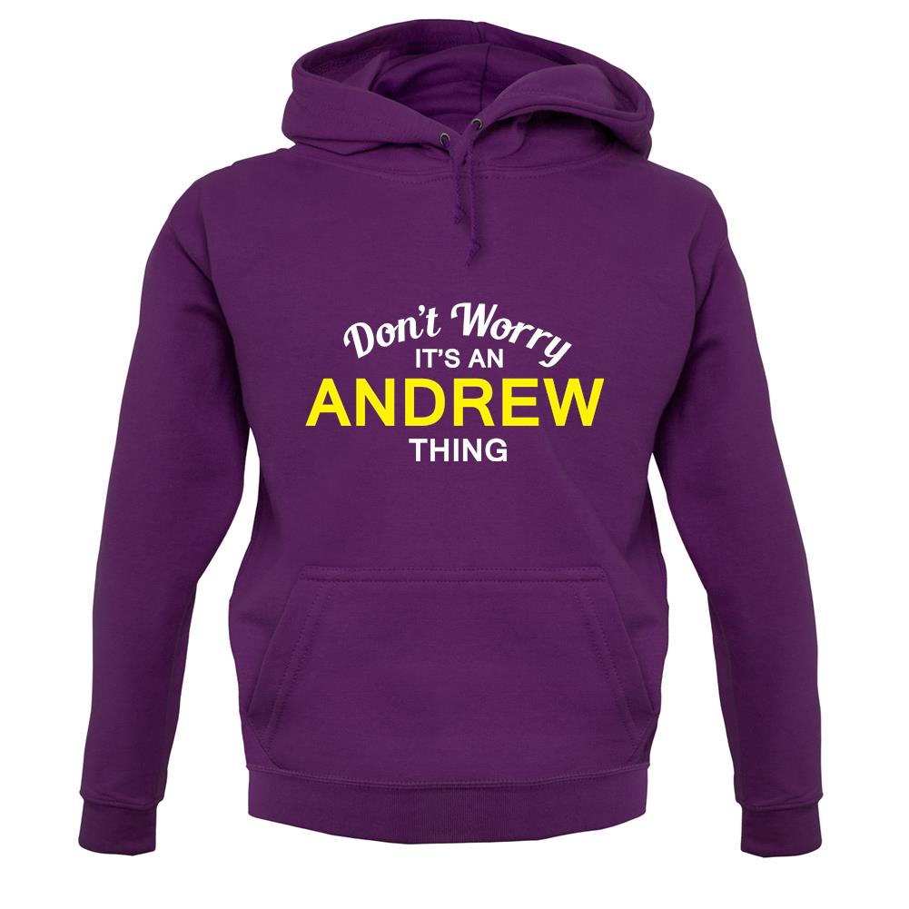 Don't Worry It's an ANDREW Thing! unisex hoodie Don't Worry It's an ANDREW Thing! unisex hoodie